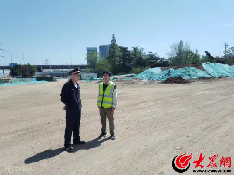 市北区开平路街道综合行政执法中队强化扬尘治理执法检查 守护蓝天白云宜居环境